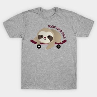 Slow Your Roll Sloth T-Shirt